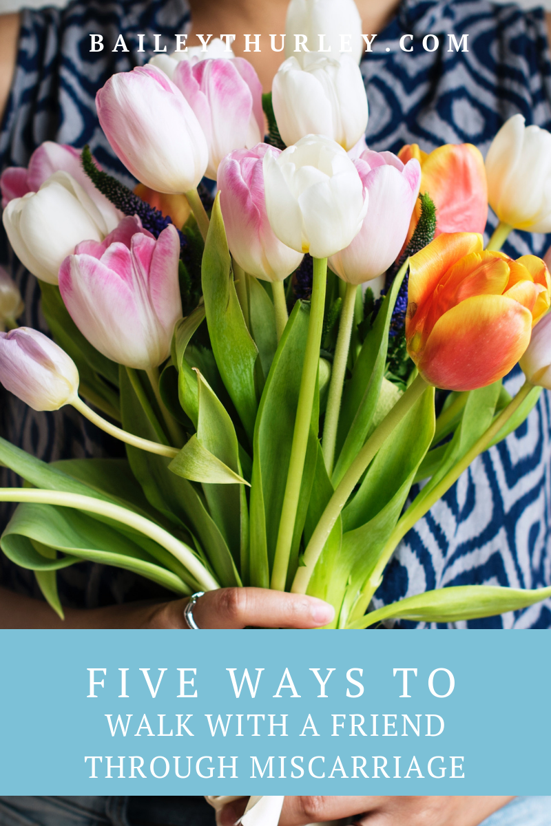 Five Ways to Walk with a Friend through Miscarriage