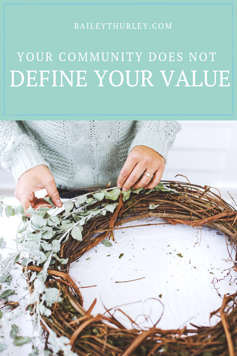 Your Community Does Not Define Your Value