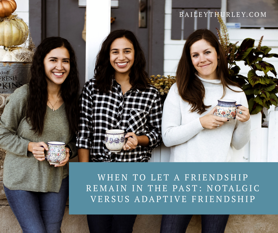 When to let a friendship remain in the past: nostalgic versus adaptive friendship