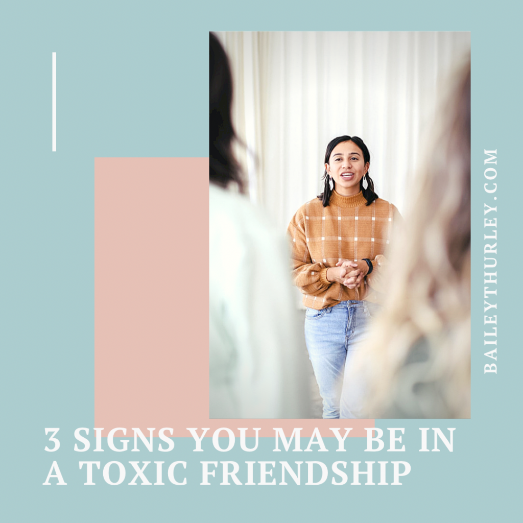 3 signs you may be in a toxic friendship