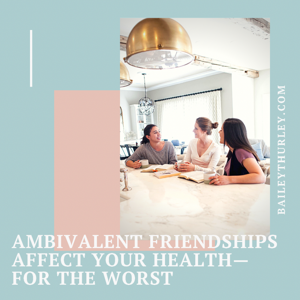 Ambivalent friendships affect our health—for the worst
