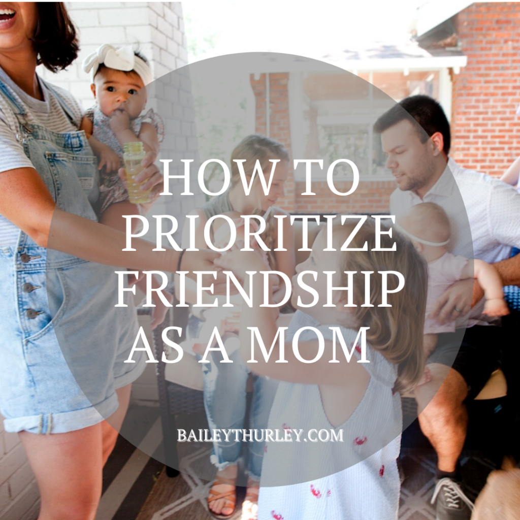 How to prioritize friendship as a mom