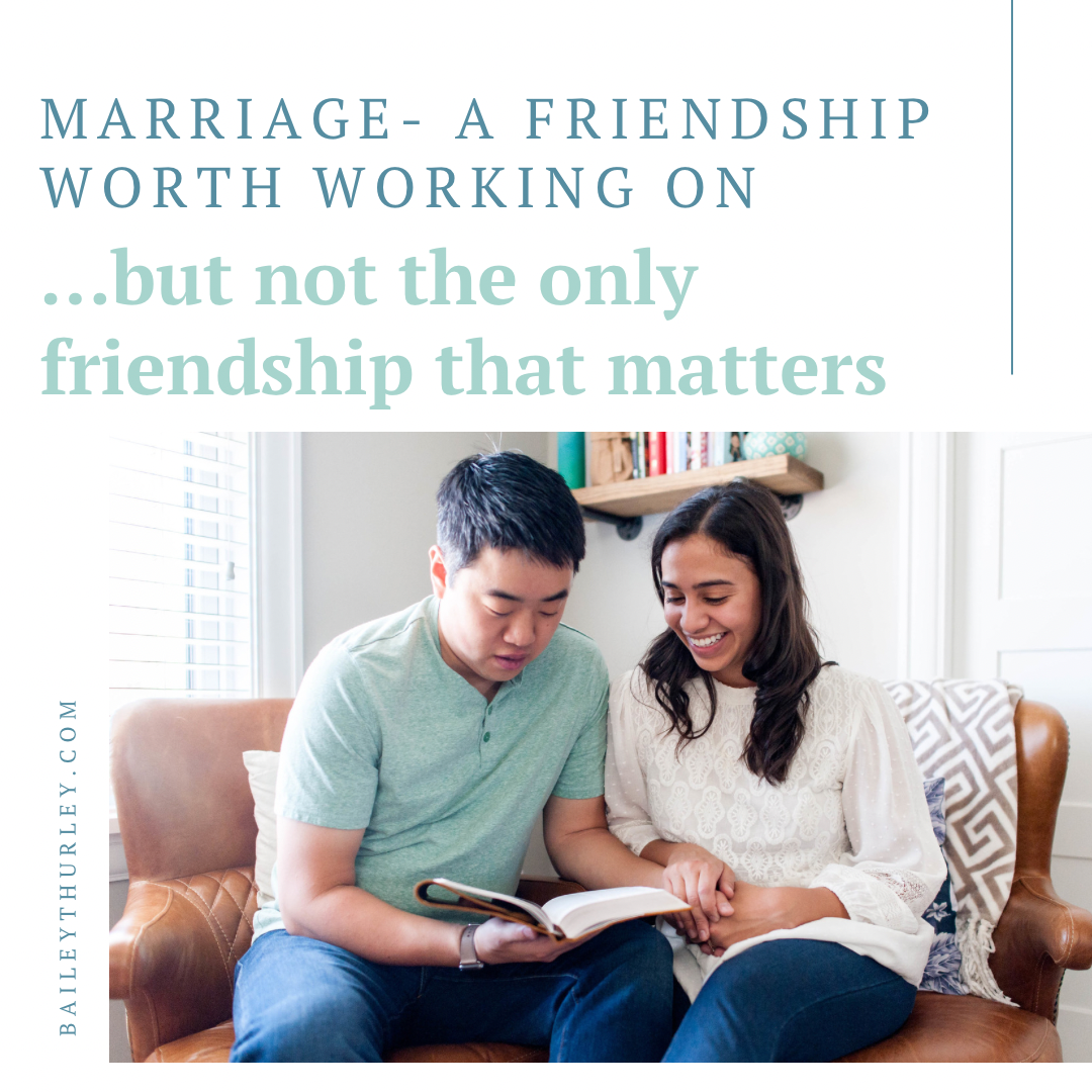 Your spouse-a friendship worth working on but not the only friendship that matters